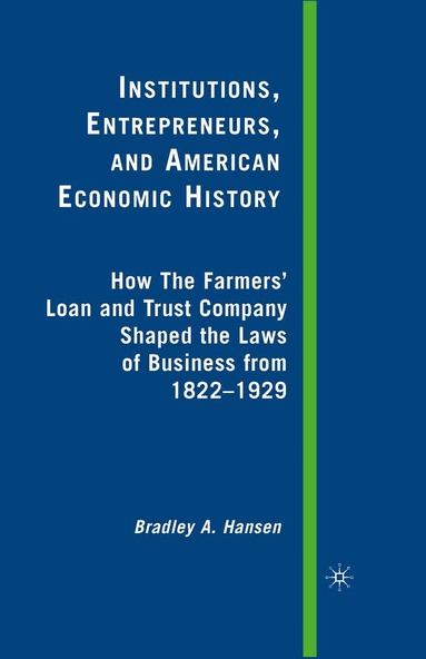 B. Hansen - Institutions, Entrepreneurs, and American Economic History, Häftad