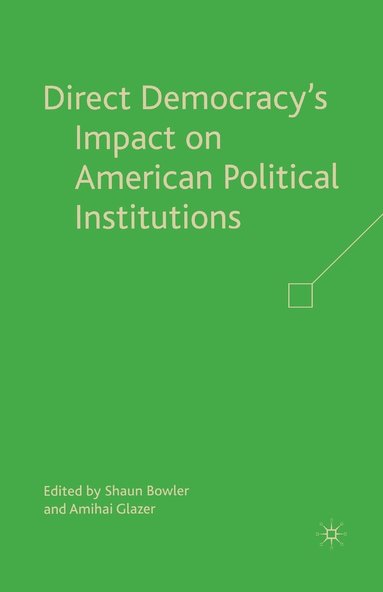 bokomslag Direct Democracy's Impact on American Political Institutions