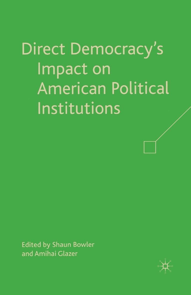 Direct Democracy's Impact on American Political Institutions 1