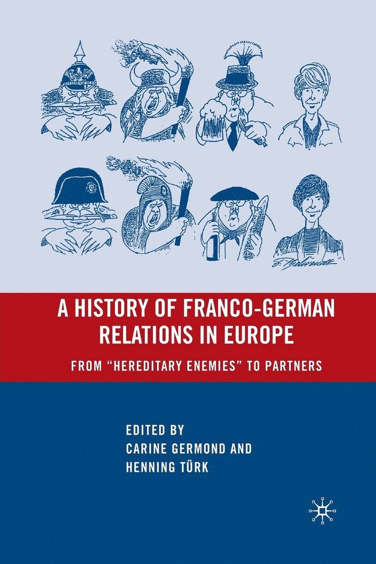 C. Germond, H. Türk, H. Turk - History of Franco-German Relations in Europe, Häftad
