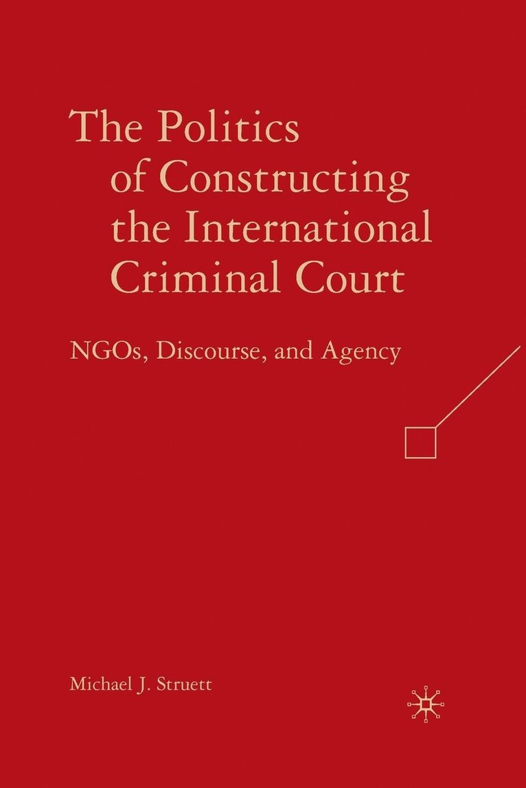 Politics of Constructing the International Criminal Court 1