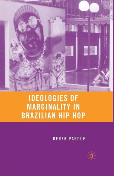 bokomslag Ideologies of Marginality in Brazilian Hip Hop