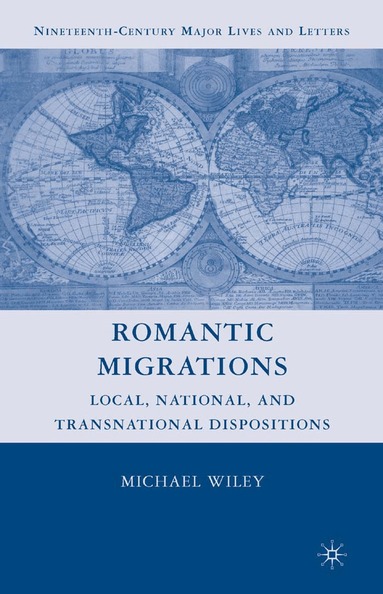 M. Wiley - Romantic Migrations, Häftad