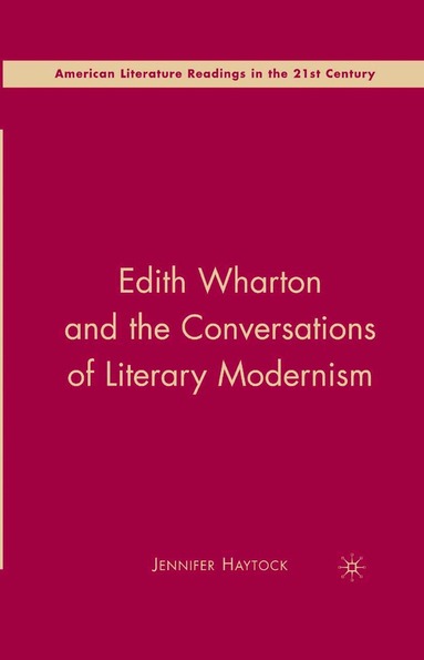 J. Haytock - Edith Wharton and the Conversations of Literary Modernism, Häftad