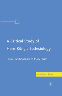 bokomslag Critical Study of Hans Küng's Ecclesiology