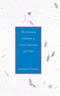 bokomslag The Invention of Europe in French Literature and Film