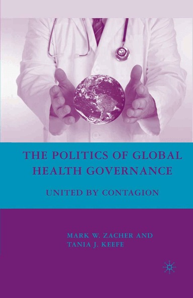 M. Zacher - Politics of Global Health Governance, Häftad