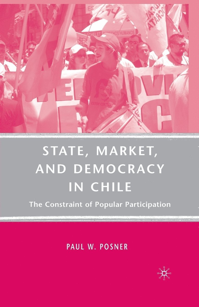 State, Market, and Democracy in Chile 1