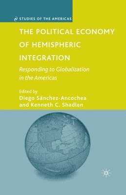 D. Sánchez-Ancochea, K. Shadlen, D. Sanchez-Ancochea - Political Economy of Hemispheric Integration, Häftad
