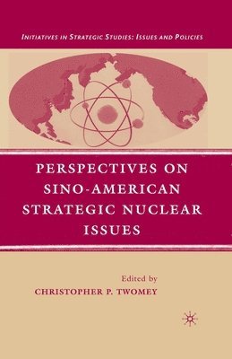 Perspectives on Sino-American Strategic Nuclear Issues 1