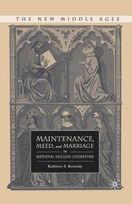 bokomslag Maintenance, Meed, and Marriage in Medieval English Literature