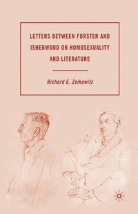 bokomslag Letters between Forster and Isherwood on Homosexuality and Literature