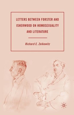 Letters between Forster and Isherwood on Homosexuality and Literature 1