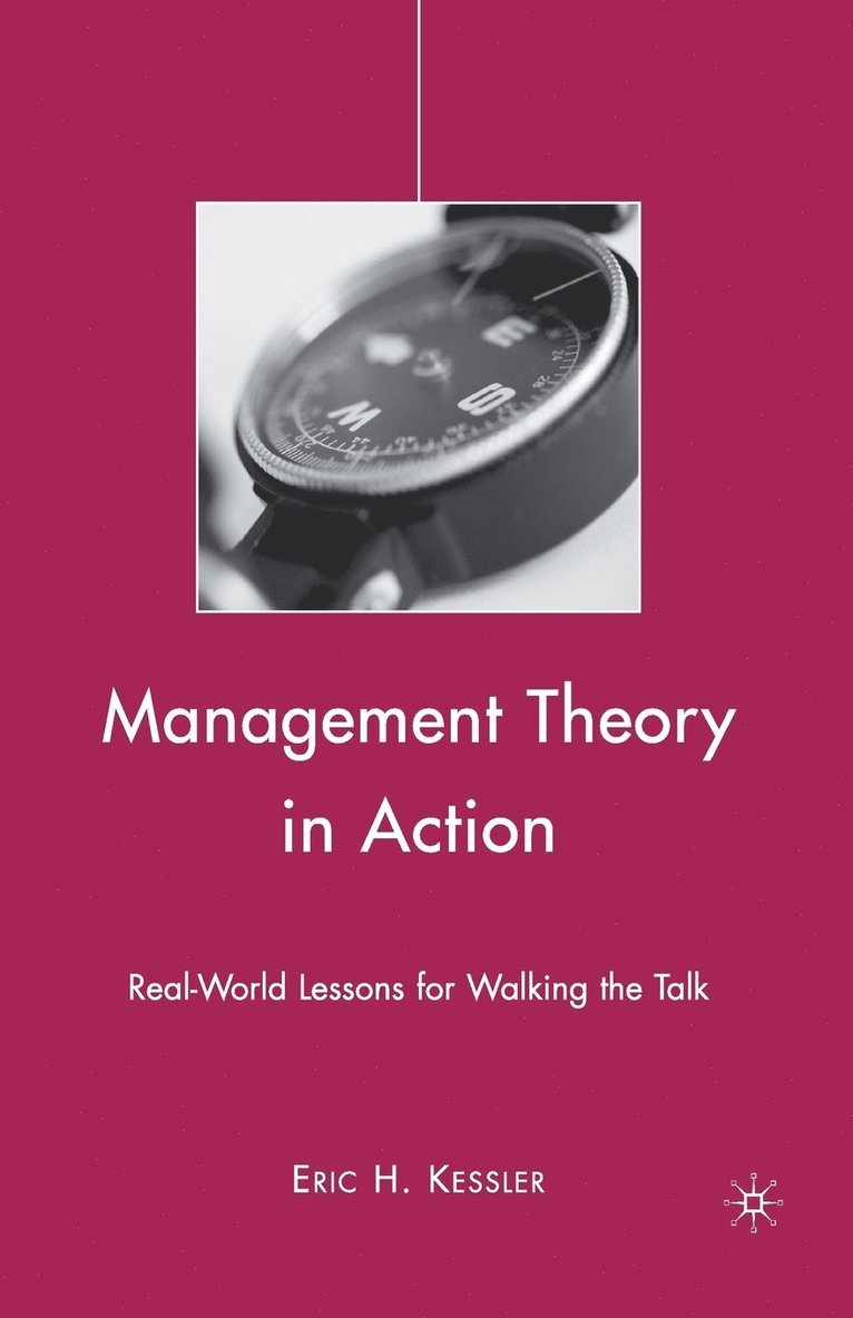 Eric H. Kessler - Management Theory in Action, Häftad