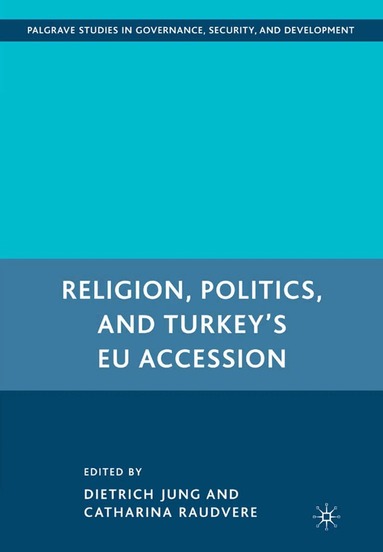 D. Jung - Religion, Politics, and Turkey’s EU Accession, Häftad