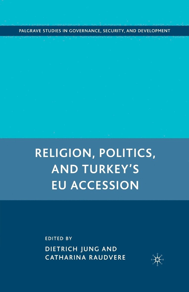 Religion, Politics, and Turkeys EU Accession 1