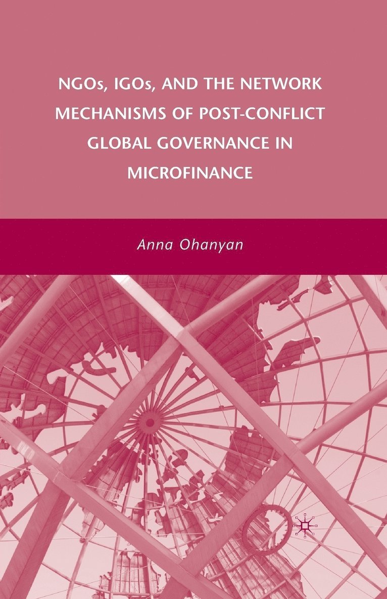 NGOs, IGOs, and the Network Mechanisms of Post-Conflict Global Governance in Microfinance