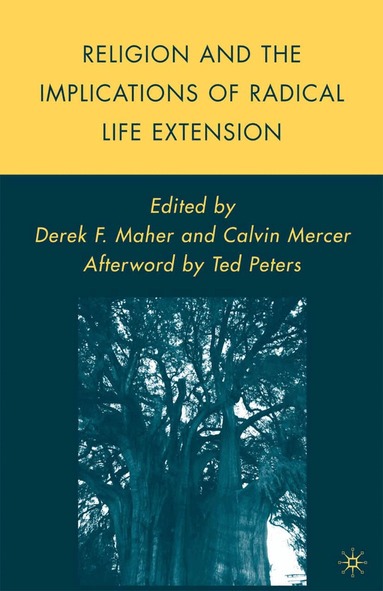 C. Mercer, D. Maher - Religion and the Implications of Radical Life Extension, Häftad