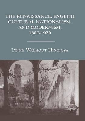 bokomslag The Renaissance, English Cultural Nationalism, and Modernism, 18601920