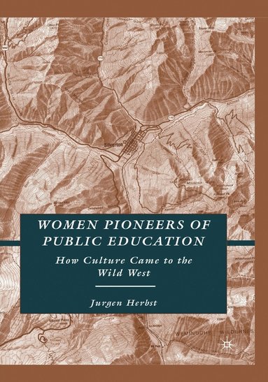 bokomslag Women Pioneers of Public Education