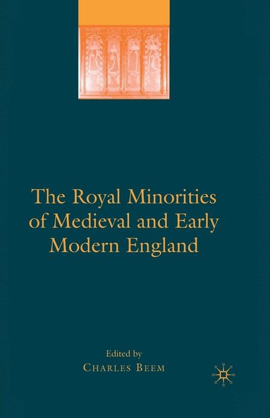 bokomslag The Royal Minorities of Medieval and Early Modern England