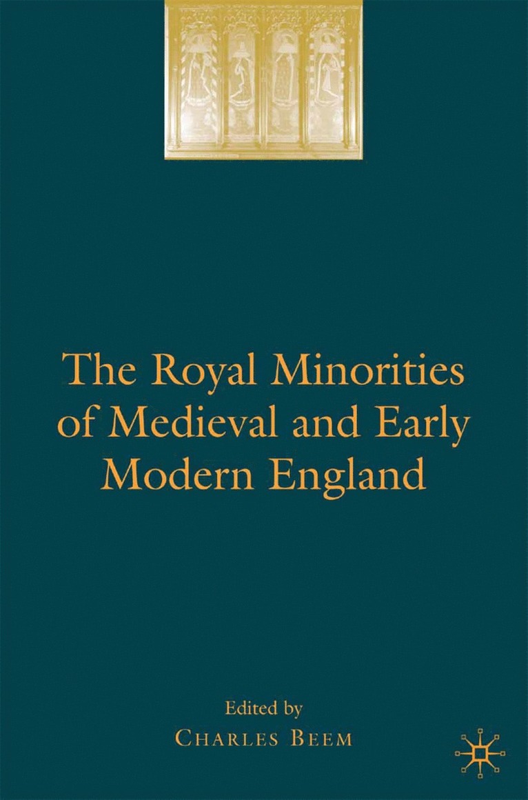 Royal Minorities of Medieval and Early Modern England