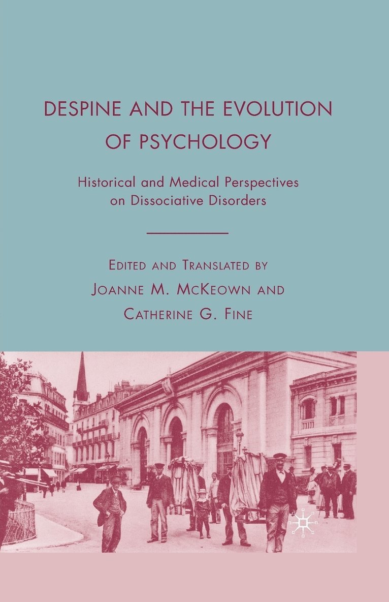 J. McKeown, C. Fine - Despine and the Evolution of Psychology, Häftad