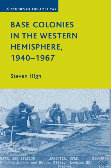 S. High - Base Colonies in the Western Hemisphere, 1940–1967, Häftad