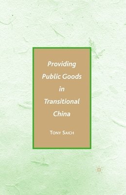 Providing Public Goods in Transitional China 1