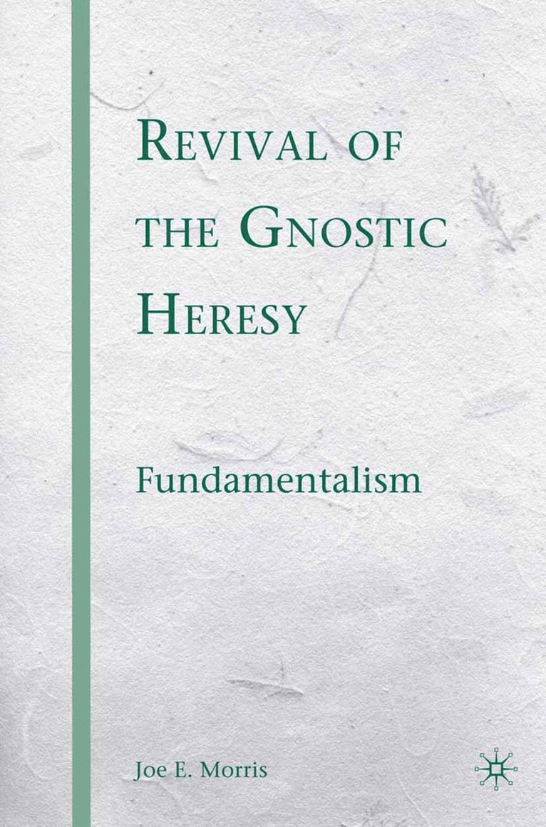 J. Morris - Revival of the Gnostic Heresy, Häftad