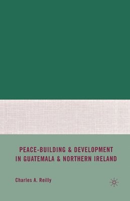 bokomslag Peace-Building and Development in Guatemala and Northern Ireland