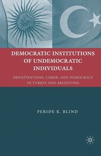 bokomslag Democratic Institutions of Undemocratic Individuals