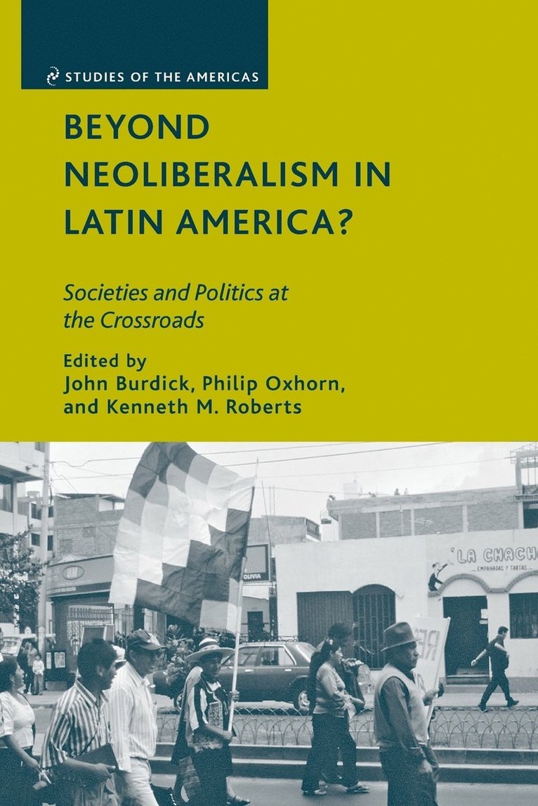 Beyond Neoliberalism in Latin America? 1