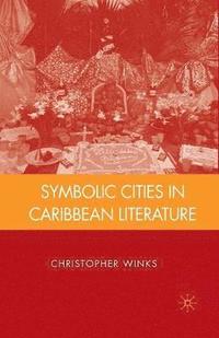 bokomslag Symbolic Cities in Caribbean Literature