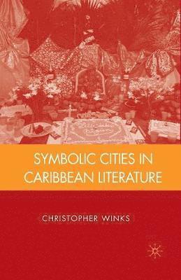 bokomslag Symbolic Cities in Caribbean Literature