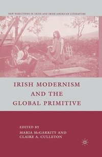 bokomslag Irish Modernism and the Global Primitive