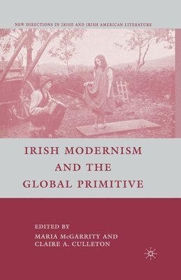 bokomslag Irish Modernism and the Global Primitive