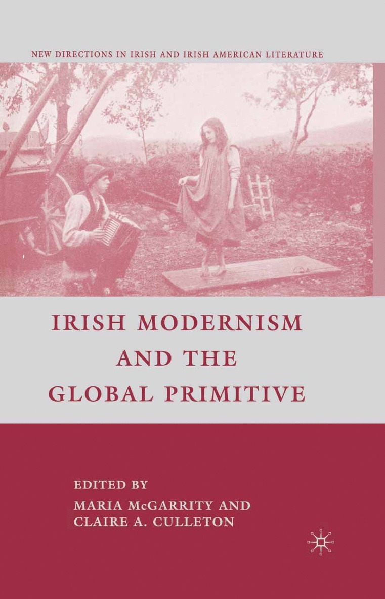 C. Culleton, Maria McGarrity - Irish Modernism and the Global Primitive, Häftad