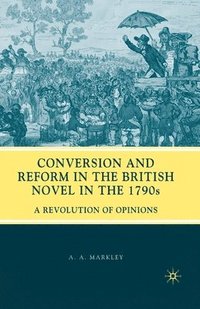 bokomslag Conversion and Reform in the British Novel in the 1790s