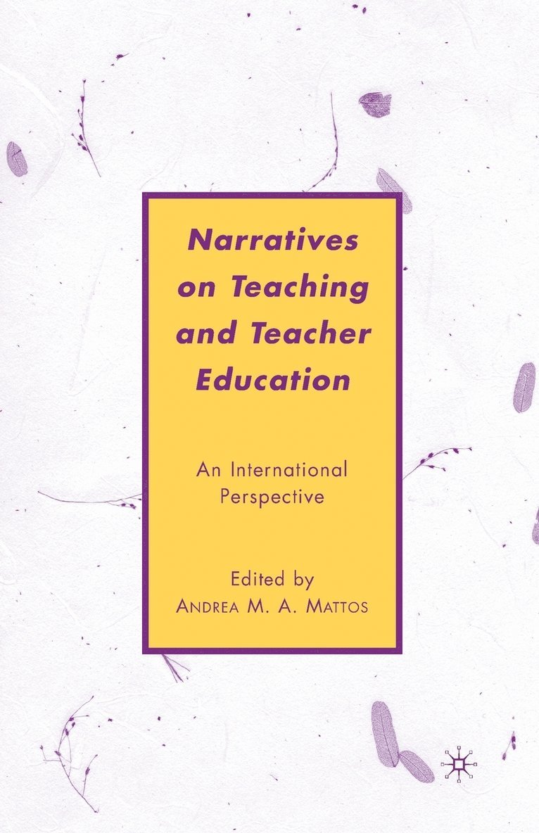 Narratives on Teaching and Teacher Education 1