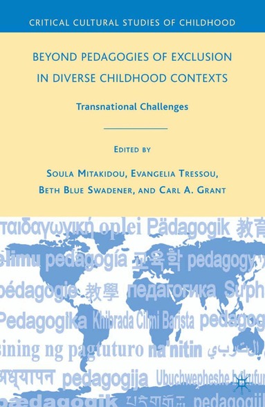 B. Swadener, C. Grant, S. Mitakidou, E. Tressou - Beyond Pedagogies of Exclusion in Diverse Childhood Contexts, Häftad
