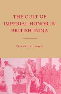 bokomslag Cult of Imperial Honor in British India