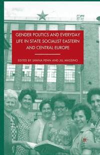 bokomslag Gender Politics and Everyday Life in State Socialist Eastern and Central Europe