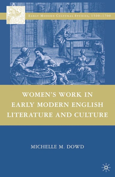 bokomslag Women's Work in Early Modern English Literature and Culture