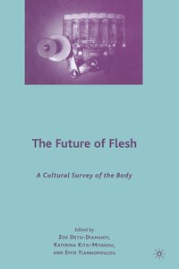 bokomslag The Future of Flesh: A Cultural Survey of the Body
