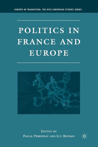 bokomslag Politics in France and Europe