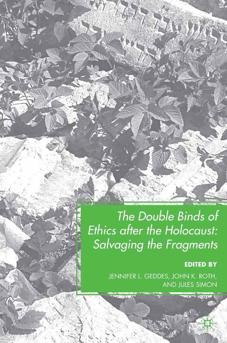 J. Geddes, J. Roth - Double Binds of Ethics after the Holocaust, Häftad
