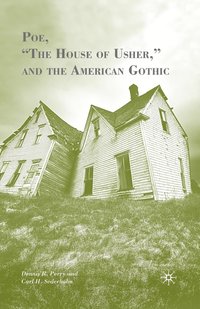 bokomslag Poe, "The House of Usher," and the American Gothic