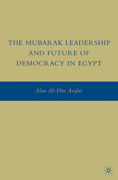 bokomslag Mubarak Leadership and Future of Democracy in Egypt