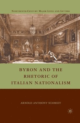 Byron and the Rhetoric of Italian Nationalism 1